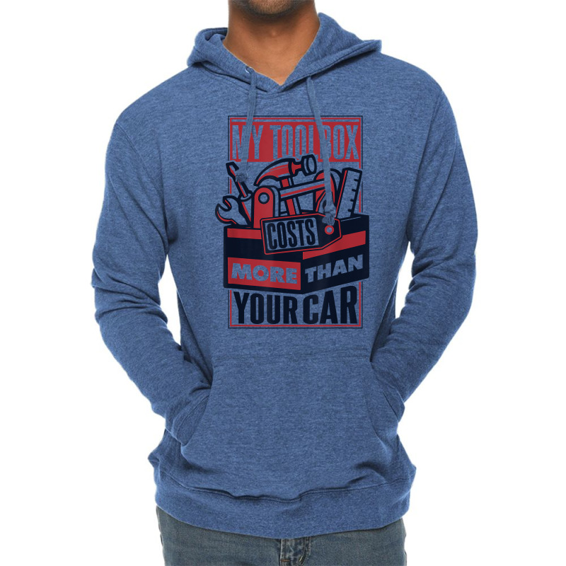 My Toolbox Costs More Than Your Car Auto Mechanic T Shirt Lightweight Hoodie by agueron | Artistshot