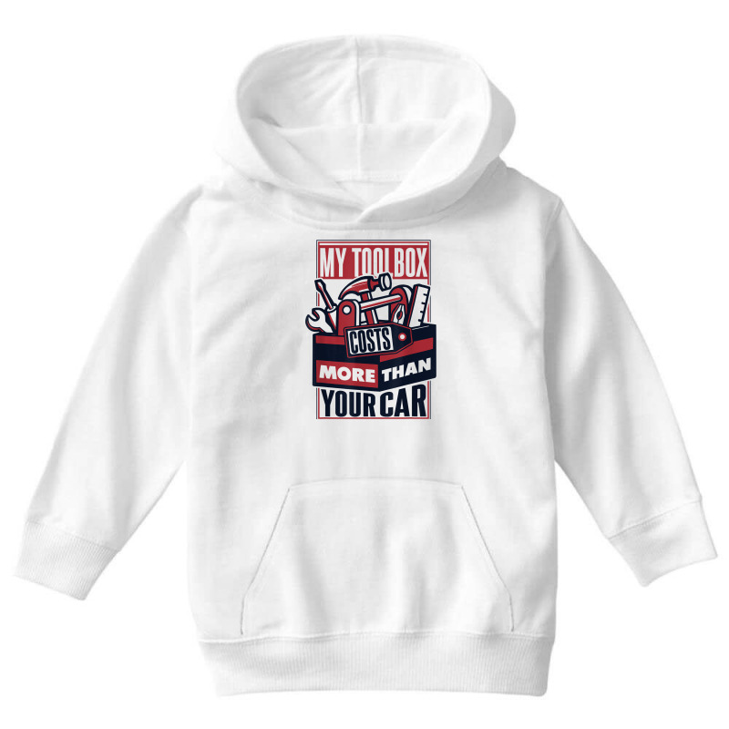 My Toolbox Costs More Than Your Car Auto Mechanic T Shirt Youth Hoodie by agueron | Artistshot