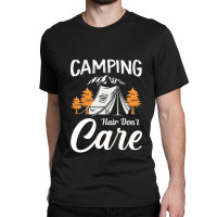 Camping Hair Don_t Care Classic T-shirt | Artistshot