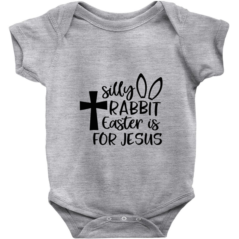 Silly Rabbit Easter Is For Jesus Baby Bodysuit | Artistshot