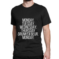 Monday Tuesday Wednesday Drunken Blur Classic T-shirt | Artistshot