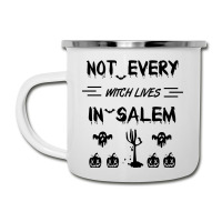 Not Every Witch Lives In Salem Camper Cup | Artistshot