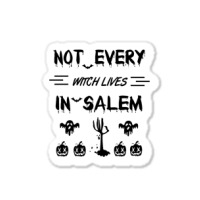 Not Every Witch Lives In Salem Sticker | Artistshot