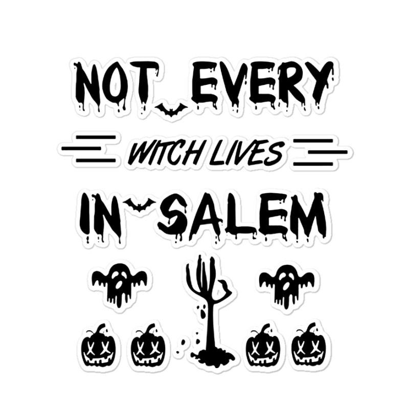 Not Every Witch Lives In Salem Sticker | Artistshot