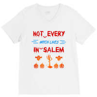 Not Every Witch Lives In Salem V-neck Tee | Artistshot