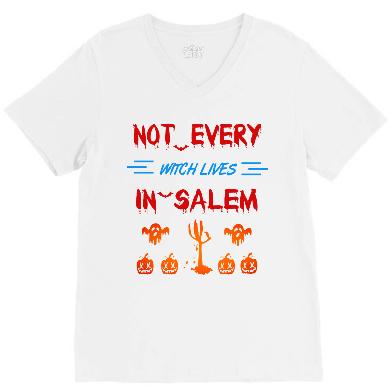 Not Every Witch Lives In Salem V-neck Tee | Artistshot