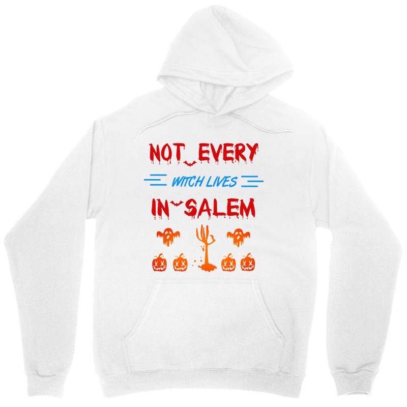 Not Every Witch Lives In Salem Unisex Hoodie | Artistshot