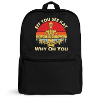 Eff You See Kay Why Oh U Skeleton Yoga Funny Costume Gifts T Shirt Cop Backpack | Artistshot