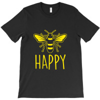 Bee Happy T-shirt | Artistshot