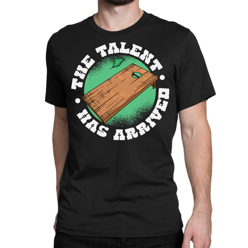 The Talent Has Arrived, Funny Cornhole Men Cornhole Grandpa T Shirt Classic T-shirt by Binhthai9809 | Artistshot