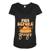 Pies Before Guys Funny Foodie Meme Pumpkins Thanksgiving T Shirt Maternity Scoop Neck T-shirt | Artistshot