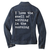 Morning Writing Author Book Journalist Novelist Funny T Shirt Ladies Denim Jacket | Artistshot