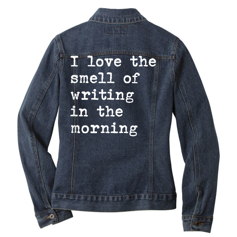 Morning Writing Author Book Journalist Novelist Funny T Shirt Ladies Denim Jacket by puawhla | Artistshot