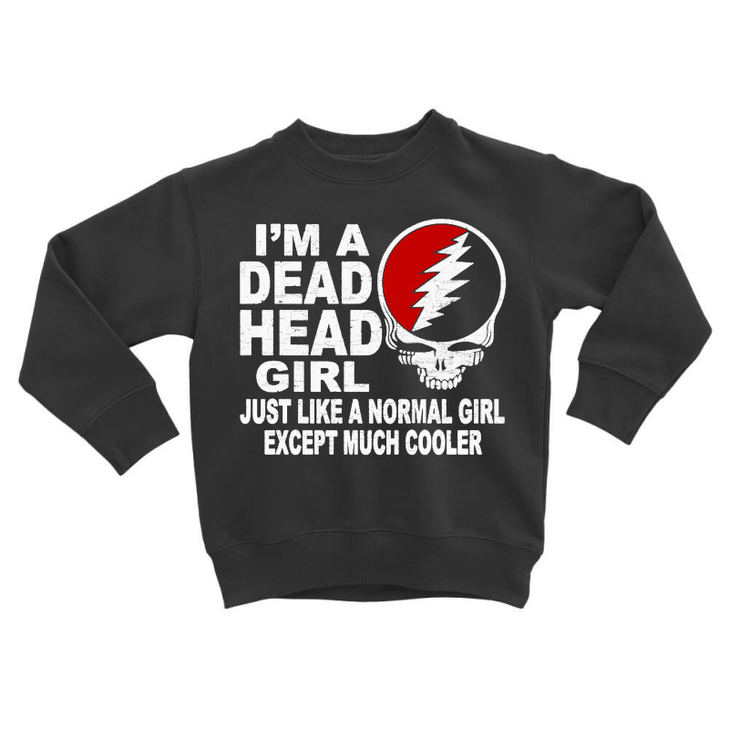 I'm A Deadhead Girl Toddler Sweatshirt | Artistshot