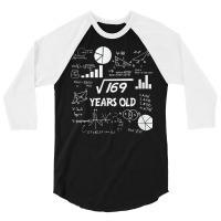 Birthday Square Root Math Problem Fun Calculation 13th T Shirt 3/4 Sleeve Shirt | Artistshot