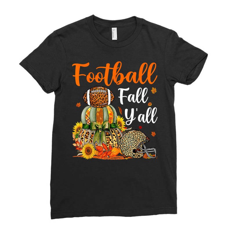 Football American Football And Fall Yall Leopard Pumpkin Thanksgiving  Ladies Fitted T-Shirt by permad | Artistshot