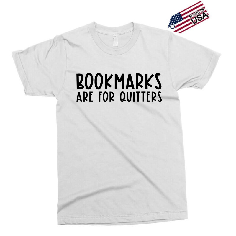 Bookmarks Are For Quitters Funny Book Lover Book Nerd Gift T Shirt Exclusive T-shirt by Denise_Riemenschneider | Artistshot