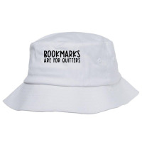 Bookmarks Are For Quitters Funny Book Lover Book Nerd Gift T Shirt Bucket Hat | Artistshot