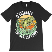 Fishing T  Shirt Fishing   O Fishally The Bestest Poppy T  Shirt T-shirt | Artistshot