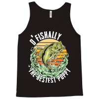 Fishing T  Shirt Fishing   O Fishally The Bestest Poppy T  Shirt Tank Top | Artistshot