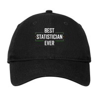 Best Statistician Ever Statistics Funny Apparel T Shirt Adjustable Cap | Artistshot