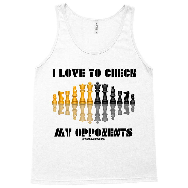 I Love To Check My Opponents Chess Set Pieces Geek Humor Premium T Shi Tank Top | Artistshot