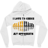 I Love To Check My Opponents Chess Set Pieces Geek Humor Premium T Shi Zipper Hoodie | Artistshot