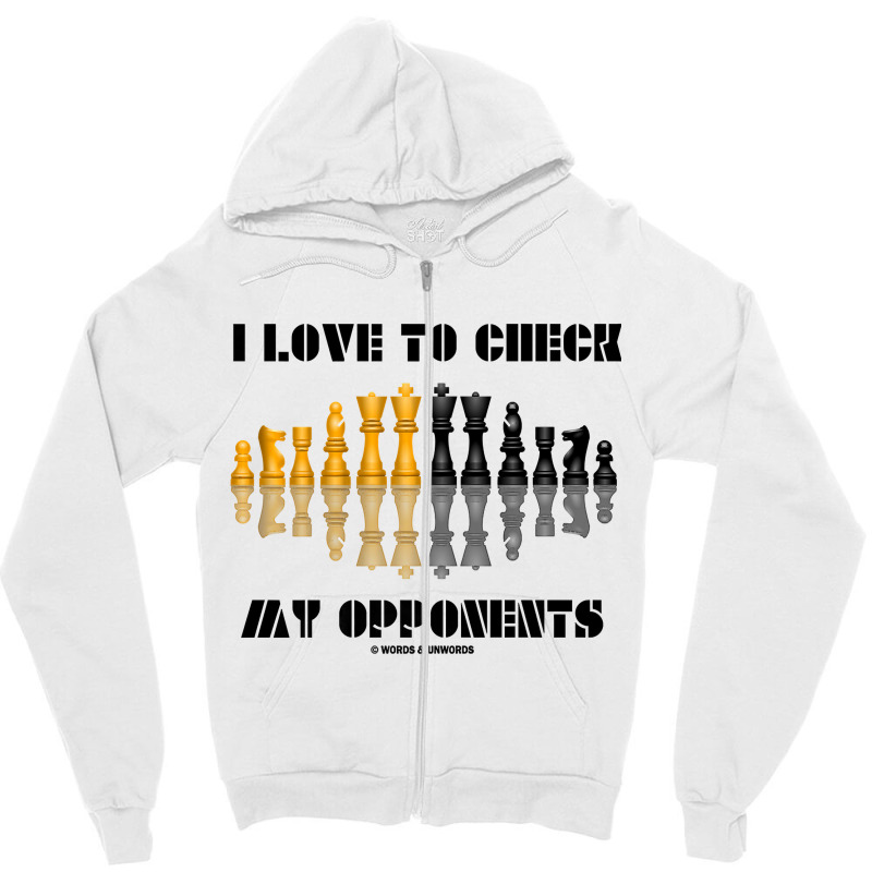 I Love To Check My Opponents Chess Set Pieces Geek Humor Premium T Shi Zipper Hoodie | Artistshot