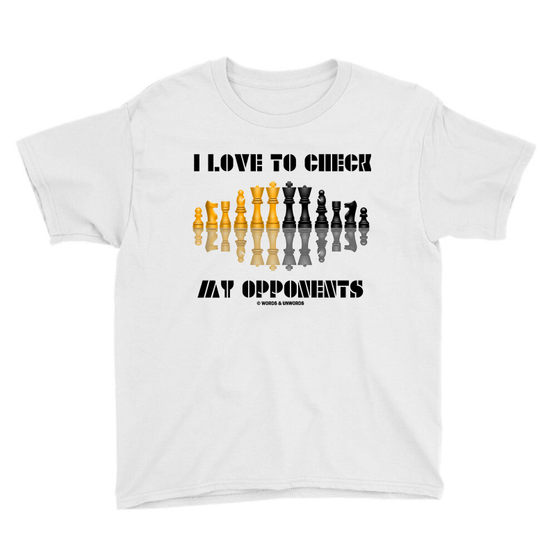 I Love To Check My Opponents Chess Set Pieces Geek Humor Premium T Shi Youth Tee | Artistshot