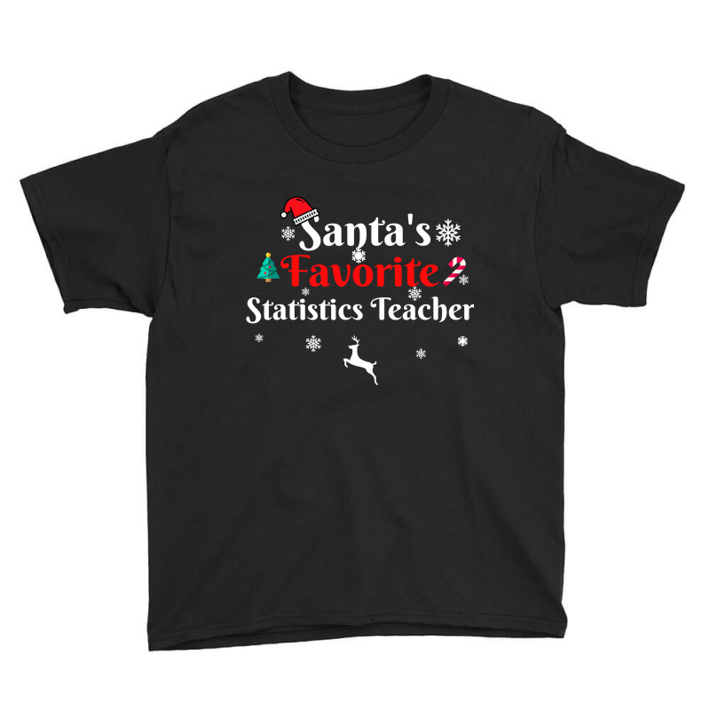 Santa's Favorite Statistics Teacher Christmas Xmas Holiday T Shirt Youth Tee by Mark_Liegerot | Artistshot