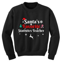 Santa's Favorite Statistics Teacher Christmas Xmas Holiday T Shirt Youth Sweatshirt | Artistshot