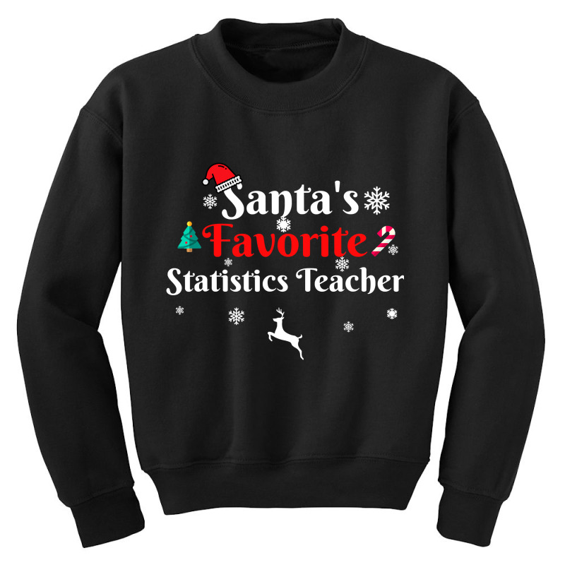 Santa's Favorite Statistics Teacher Christmas Xmas Holiday T Shirt Youth Sweatshirt by Mark_Liegerot | Artistshot