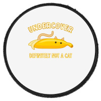 Undercover Definitely Not A Cat Funny Banana Lover Kitty Premium Round Patch | Artistshot