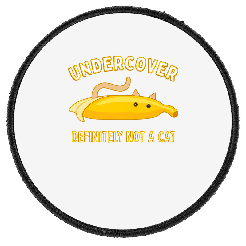 Undercover Definitely Not A Cat Funny Banana Lover Kitty Premium Round Patch | Artistshot