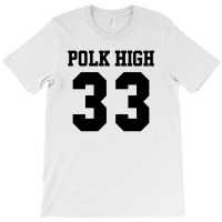 Polk High 33 T-shirt | Artistshot