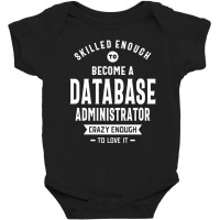 Database Administrator Job Title Profession - Occupation Baby Bodysuit | Artistshot