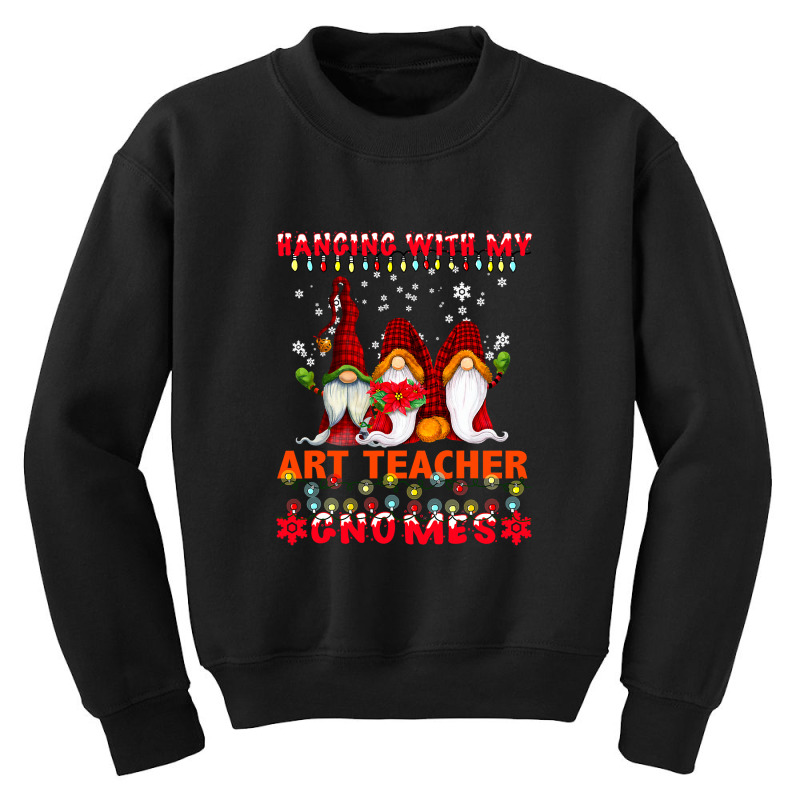 Hanging With My Art Teacher Gnomes Ugly Xmas Matching T Shirt Youth Sweatshirt by Rudy_Glenn | Artistshot