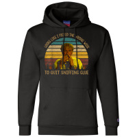 Looks Like I Picked The Week To Quit Sniffing Glue T Shirt Champion Hoodie | Artistshot