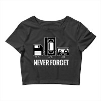 Never Forget Sarcastic Graphic Music Novelty Funny Crop Top | Artistshot