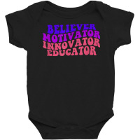 Believer Motivator Innovator Educator Retro Teachers T Shirt Baby Bodysuit | Artistshot