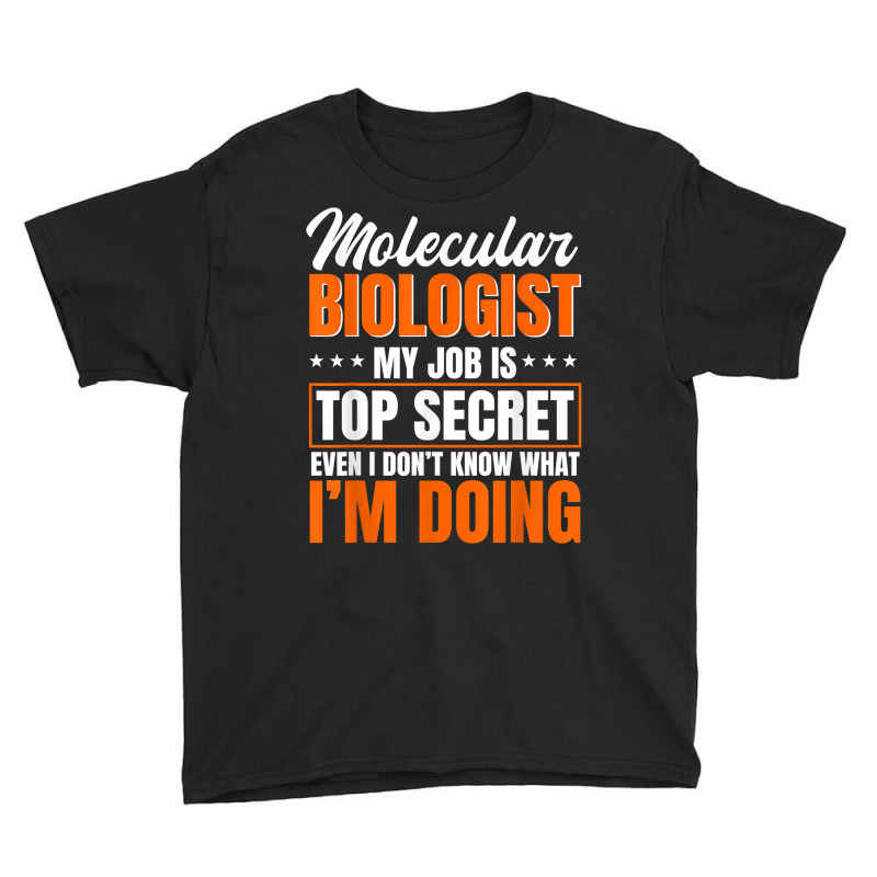 Molecular Biologist Job Genetic Scientist Dna Biology T Shirt Youth Tee by dornakgb | Artistshot