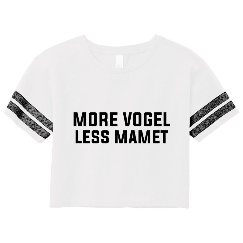 More Vogel Less Mamet Scorecard Crop Tee | Artistshot