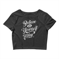 Believe In Yourself - Motivation Crop Top | Artistshot