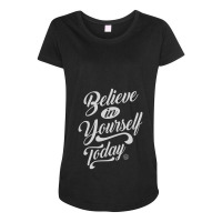 Believe In Yourself - Motivation Maternity Scoop Neck T-shirt | Artistshot