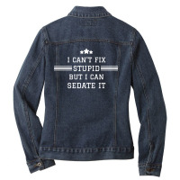 I Cant Fix Stupid Ladies Denim Jacket | Artistshot