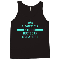 I Cant Fix Stupid Tank Top | Artistshot