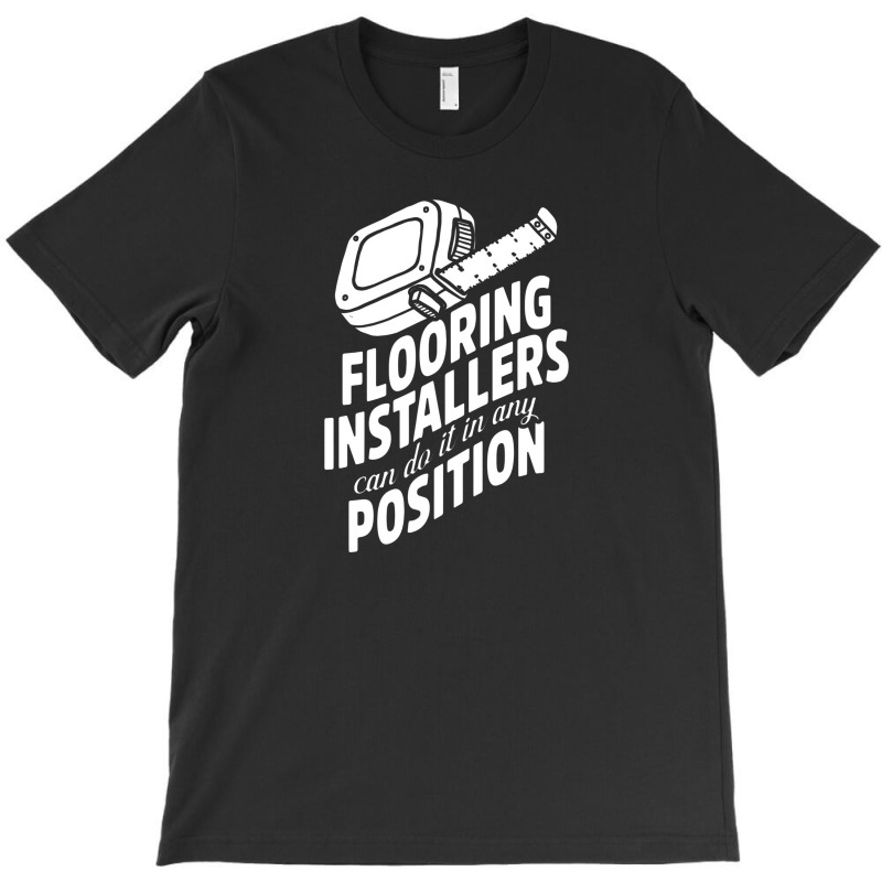 Contractor Position Floor Installation T-shirt | Artistshot