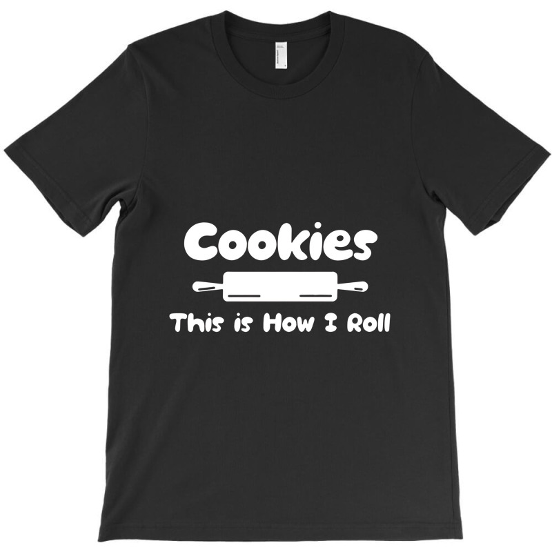 Cookie This Is How I Roll T-shirt | Artistshot