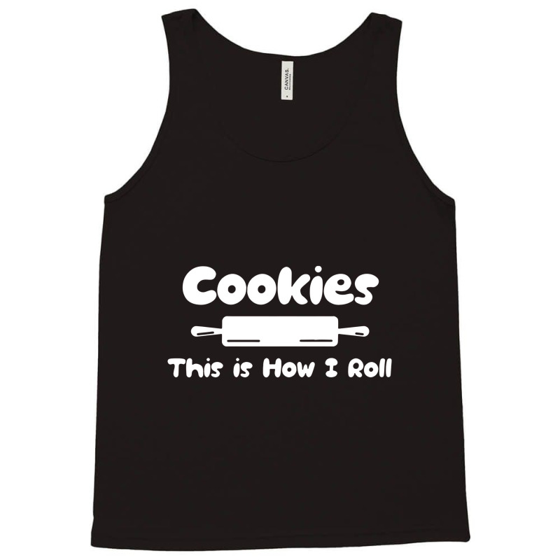 Cookie This Is How I Roll Tank Top | Artistshot