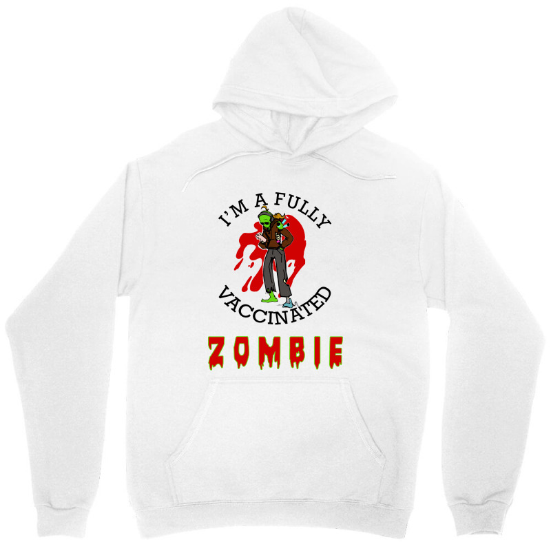 Funny Halloween Iam A Fully Vaccinated Zombie Unisex Hoodie by Camaro | Artistshot